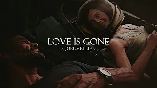 Joel & Ellie | Love Is Gone