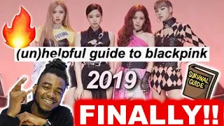 FIRST TIME REACTING TO AN UNHELPFUL GUIDE TO BLACKPINK (2019 version) | BLACKPINK REACTION / REVIEW