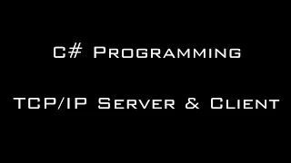 TCP/IP Server & Client Communication - C# Programming