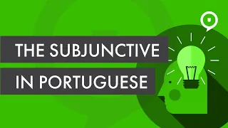 Learn how to use the subjunctive in Portuguese