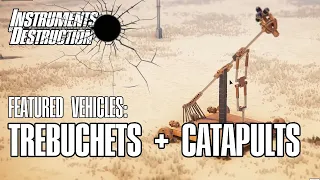 Instruments of Destruction - Featured Vehicles: TREBUCHETS AND CATAPULTS