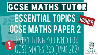 Practice Topics You NEED for The GCSE Maths Exam Paper 2 Monday 3rd June 2024 | Higher | TGMT