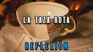 La Taza Rota, Reflexión, Motivación, De Dios,  como ser mejor persona