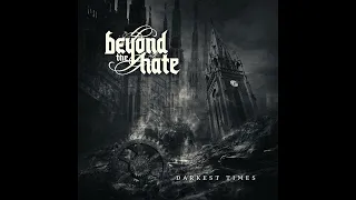 Beyond the Hate - Darkest Times (Full Album) 2024