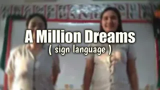 Modified Sign Language Interpretation - "A Million Dreams"🎶