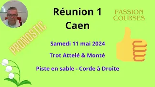 Pronostics Courses à courses PMU Réunion 1 Samedi 11 mai 2024  à  Caen