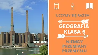 Geografia klasa 6. Niemcy - przemiany przemysłu. Uczymy się razem