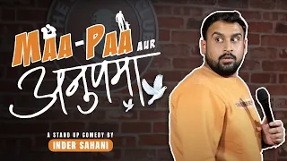 Maa, Paa Aur Anupamaa | Standup Comedy By Inder Sahani