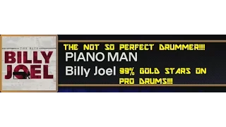 THE NOT SO PERFECT PRO DRUMMER - PIANO MAN BY BILLY JOEL 99% GOLD STARS EXPERT PRO DRUMS (RB4)