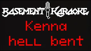 Kenna - HELL BENT - Basement Karaoke - Instrumental with lyrics - background vocals only