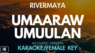 Rivermaya - Umaaraw Umuulan (Karaoke/Acoustic Version) [Female Key]