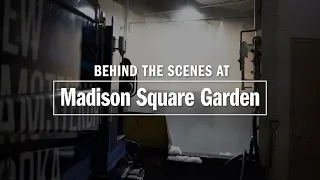 Behind the Scenes at Madison Square Garden