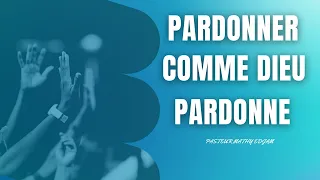 Pst Mathy EDJAM : "PARDONNER COMME DIEU PARDONNE"