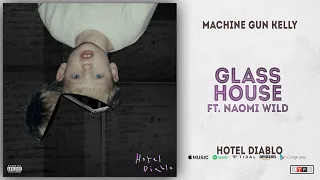 Machine Gun Kelly - Glass House Ft. Naomi Wild (Hotel Diablo)