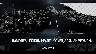 RAMONES - Poison Heart (Cover, Spanish Version) / HOMIE T.P