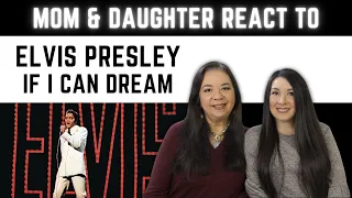 Elvis Presley "If I Can Dream" REACTION Video | mom & daughter best react to live performances