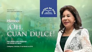 Himno: ¡Oh, cuán dulce!, Hna. María Luisa Piraquive. IDMJI