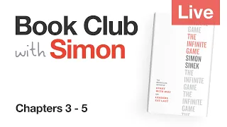 The Infinite Game: Chapters 3-5 | Book Club with Simon