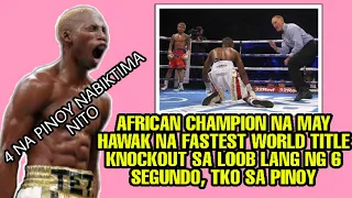 🇵🇭 African Champion Tinaguriang Fastest World Title K'O In Just 6 Seconds, TKO Sa Pinoy