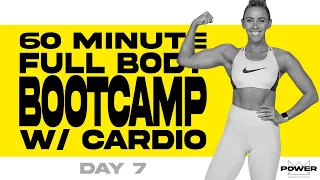 60 Minute Full Body Bootcamp with Cardio Workout | POWER Program - Day 7