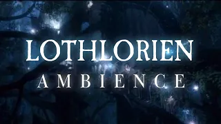 Lothlorien | The Lord of the Rings | Ambient Soundscape