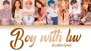 How Would BTS and BLACKPINK sing 'BOY WITH LUV' by BTS ft.HALSEY(Color Lyrics Eng/Rom/Han)(FANMADE)