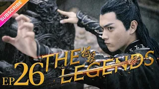 【ENG SUB】The Legends EP26│Bai Lu, Xu Kai, Dai Xu│Fresh Drama