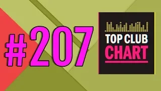 Top Club Chart #207 - Top 25 Dance Tracks (30.03.2019)