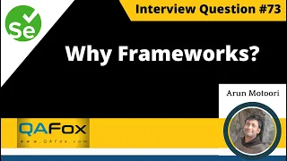 Why we have to create and use Test Automation Frameworks? (Selenium Interview Question #73)