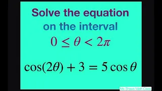 Solve the Trig equation cos(2x) + 3 = 5 cos x on the interval [0, 2 pi)