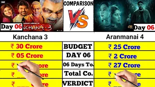 Kanchana 3 movie day 06 vs Aranmanai 4 movie day 06 box office collection comparison।।