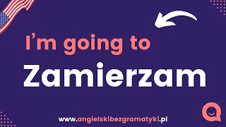 🇺🇸Język angielski: I'm going to - zamierzam  | Czas przyszły | www.angielskibezgramatyki.pl