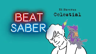 Ed Sheeran, Pokémon - Celestial | FBT Avali | Beat Saber