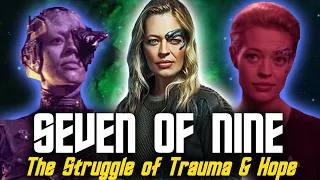 Seven of Nine: Trauma & Hope