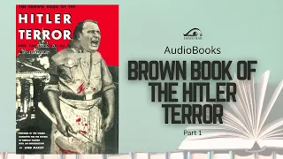 Brown Book of the Hitler Terror by Dudley Leigh Aman Marley (Part 1/2)