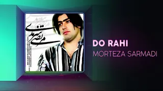Morteza Sarmadi - Do Rahi | OFFICIAL TRACK مرتضی سرمدی - دو راهی