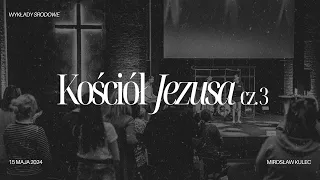 Mirosław Kulec – Kościół Jezusa cz.3