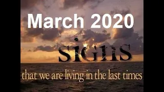 March 2020 End Time Last Day Bible Prophecy Events and Signs