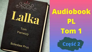 Lalka. Audiobook. Bolesław Prus. Tom 1. Część 2/2.