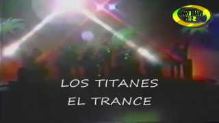 El trance - Los Titanes