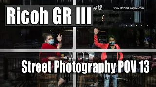 Ricoh GR III POV 13 Street Photography - Sharp Snap Focus and Highlight Weighted Mode