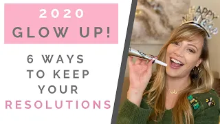 2020 GOALS: How To Glow Up & Keep Your New Year's Resolutions | Shallon