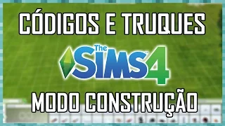 CÓDIGOS E TRUQUES PARA THE SIMS 4  -  MODO CONSTRUÇÃO