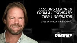 Lessons Learned From A Legendary Tier 1 Operator – CSM Tom Satterly (Ret.)