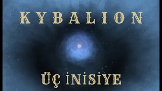 Kybalion, Yedi Kozmik Yasa - Üç İnisiye (Sesli Kitap - Tek Parça)