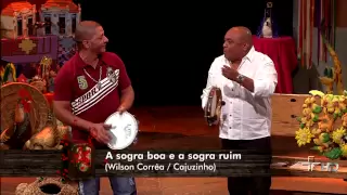 Sogra Boa e a Sogra Ruim - Caju e Castanha - Sr. Brasil (05/01/2012)