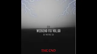 DJ Wayne sa-Weekend Fix Vol.60