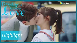 Forget You Remember Love | Highlight | Her memory lost, and awakened by a kiss? | 忘记你，记得爱情 | ENG SUB