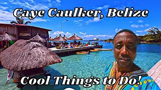 Caye Caulker, Belize 2022 - Simple but cool things you can do in a day.