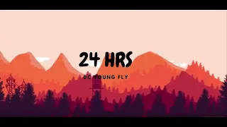 Dc young fly - 24 HRS - (LYRICS)